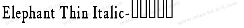 Elephant Thin Italic字体转换